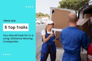 5 traits of a long distance moving company
